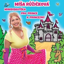 Míša Růžičková: Minidiskotéka pro prince a princezny - Brno - Lidový dům Musilka